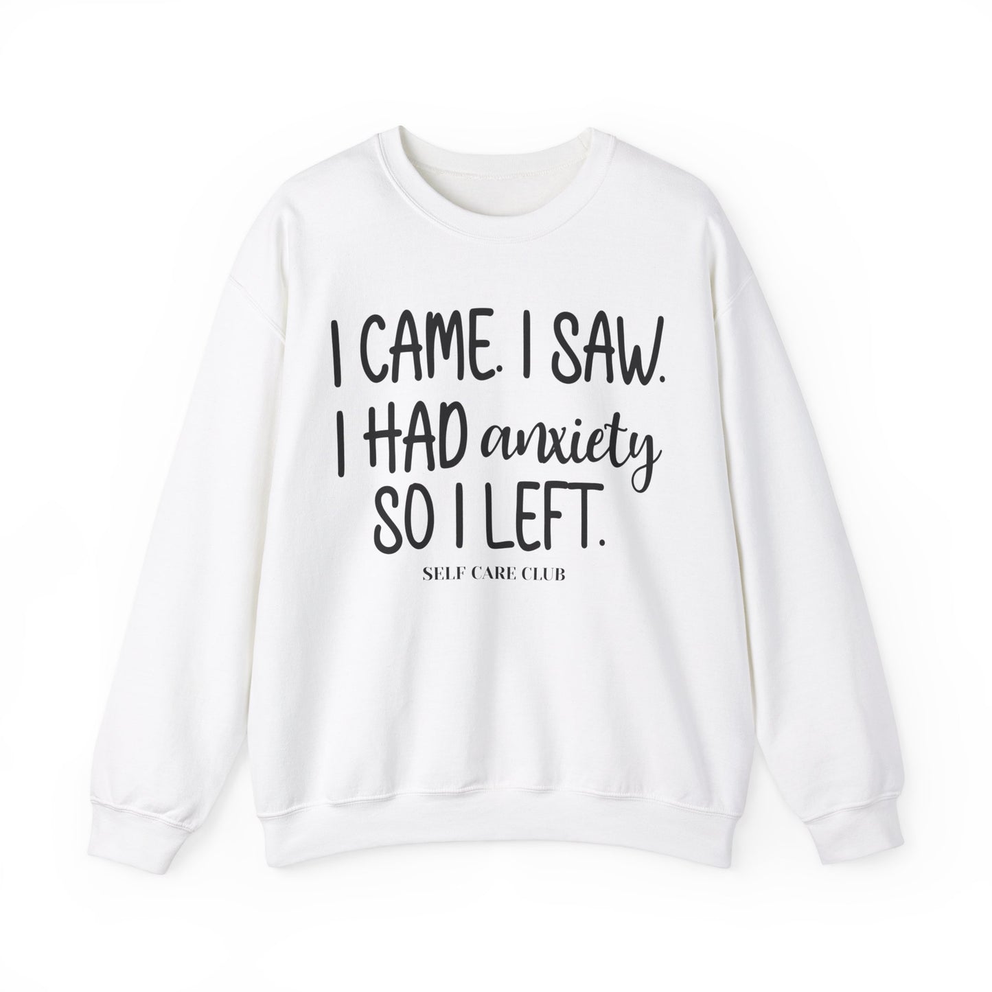 I Came, Saw & Left Sweatshirt