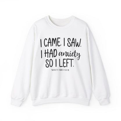 I Came, Saw & Left Sweatshirt