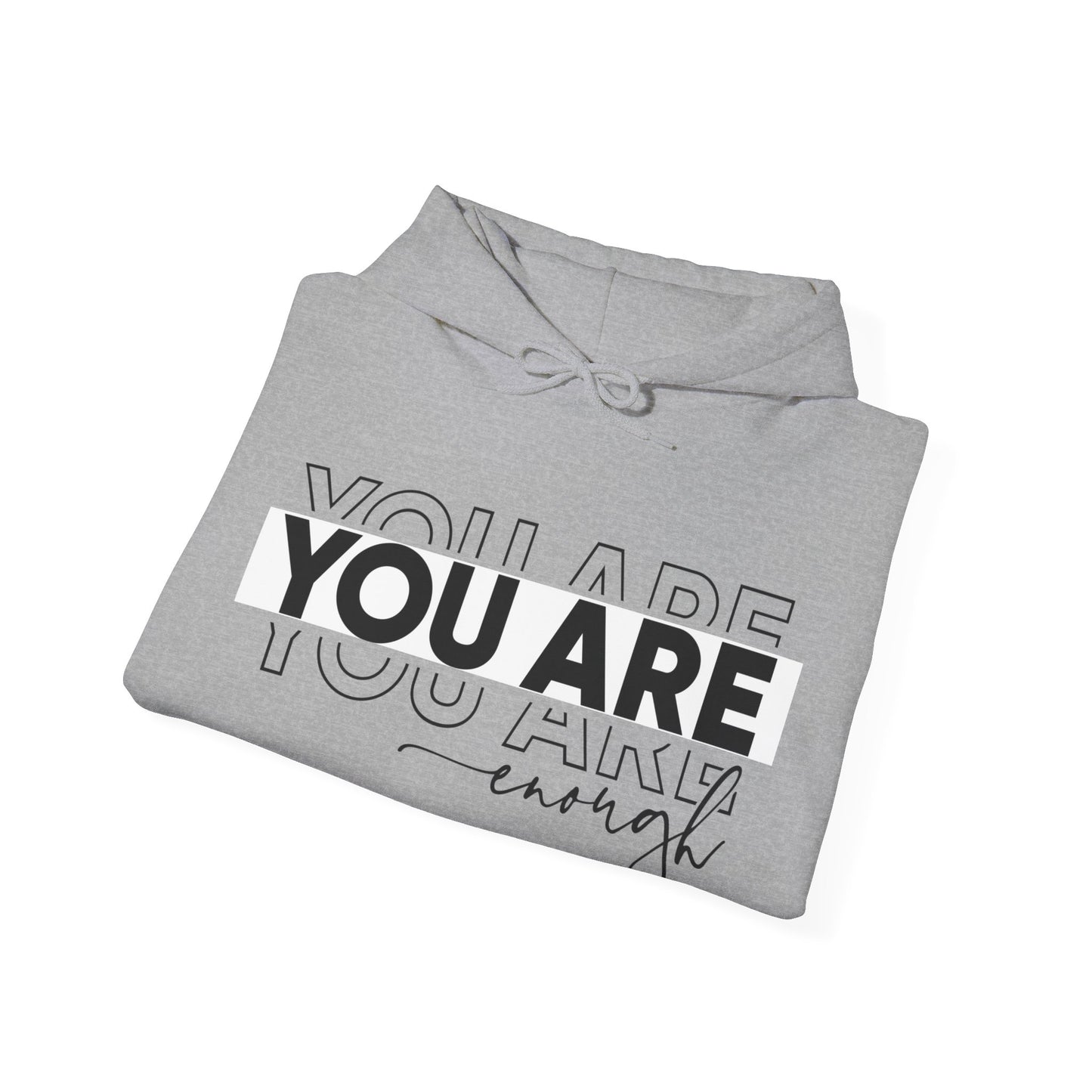 YOU ARE ENOUGH Hooded Sweatshirt