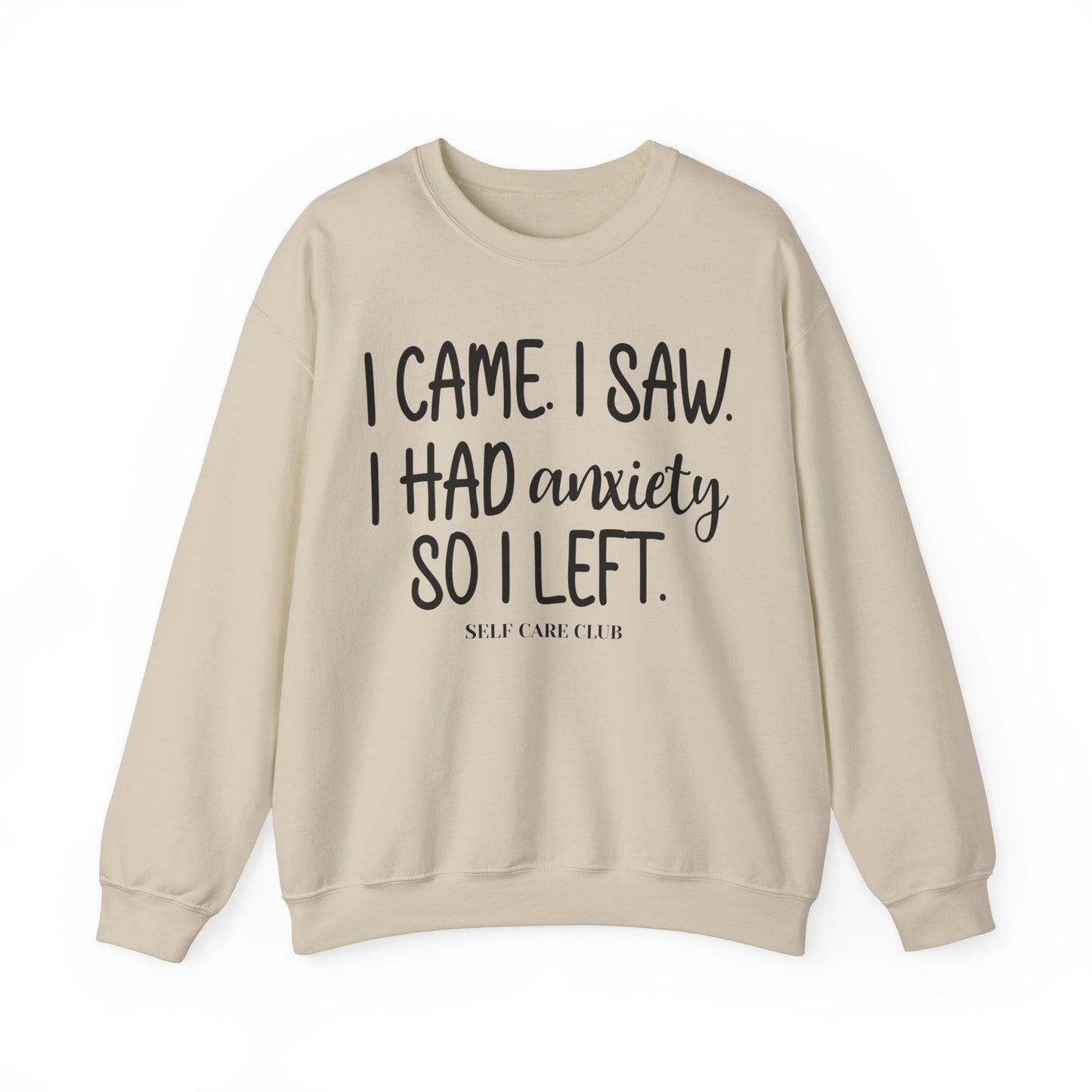 I Came, Saw & Left Sweatshirt