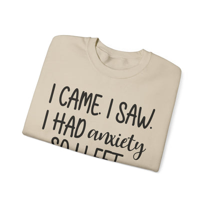 I Came, Saw & Left Sweatshirt