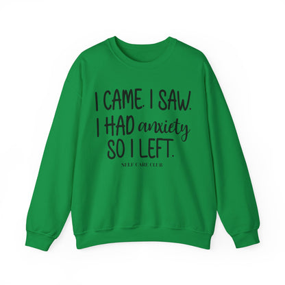 I Came, Saw & Left Sweatshirt