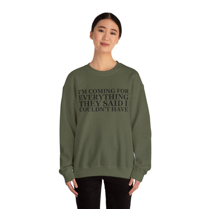 I'm Coming For Everything Sweatshirt