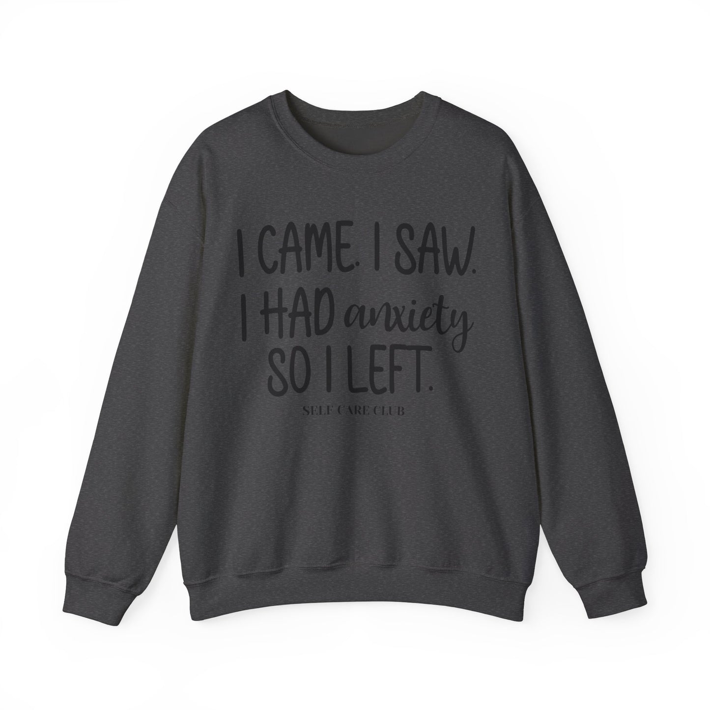 I Came, Saw & Left Sweatshirt