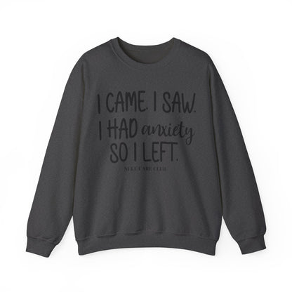 I Came, Saw & Left Sweatshirt