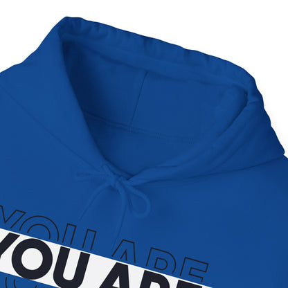 YOU ARE ENOUGH Hooded Sweatshirt