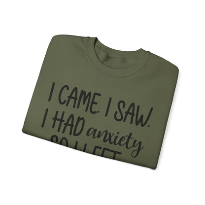 I Came, Saw & Left Sweatshirt