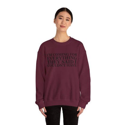 I'm Coming For Everything Sweatshirt