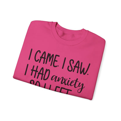 I Came, Saw & Left Sweatshirt