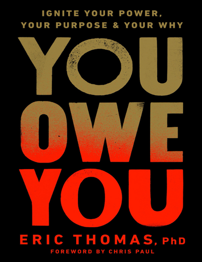 You Owe You: Ignite Your Power, Your Purpose, and Your Why 