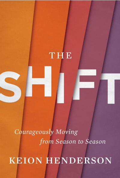 The Shift: Courageously Moving from Season to Season