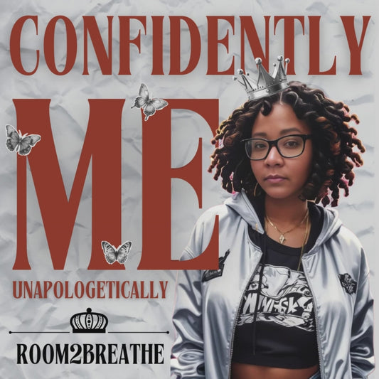 Confidently Me, Unapologetically